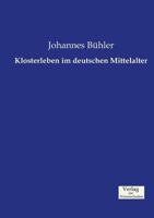 Klosterleben Im Deutschen Mittelalter 395700568X Book Cover