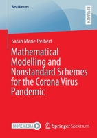 Mathematical Modelling and Nonstandard Schemes for the Corona Virus Pandemic 3658359315 Book Cover