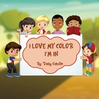 I Love My Color I'm In 108804414X Book Cover