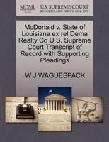 McDonald v. State of Louisiana ex rel Dema Realty Co U.S. Supreme Court Transcript of Record with Supporting Pleadings 1270081381 Book Cover