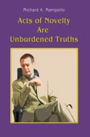 Acts of Novelty Are Unburdened Truths 0595365221 Book Cover