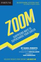 Fortune Zoom: Surprising Ways to Supercharge Your Career 1603209573 Book Cover
