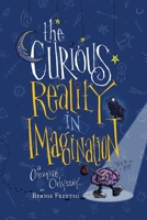 The Curious Reality In Imagination: A Creative Odyssey B0GYGJ57KD Book Cover