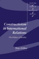 Constructivism in International Relations: The Politics of Reality (Cambridge Studies in International Relations) 0521894662 Book Cover