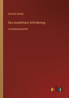 Das wunderbare Schreibzeug: in Großdruckschrift 3368474707 Book Cover