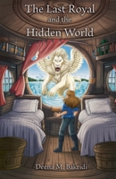 The Last Royal, and The Hidden World B0FGWKFH7T Book Cover