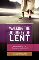 Walking the Journey of Lent: Reflections on the Scripture for Cycle C 0788029363 Book Cover