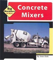 Concrete Mixers (Machines at Work) 1567665276 Book Cover