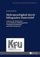 Mehrsprachigkeit Durch Bilingualen Unterricht?: Analysen Der Sichtweisen Aus Europaeischer Bildungspolitik, Fremdsprachendidaktik Und Unterrichtspraxis 3631667655 Book Cover