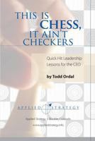 This Is Chess, It Ain't Checkers 0557974941 Book Cover
