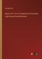 Report of a Tour of Inspection of European Light-House Establishments 3368846566 Book Cover