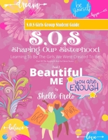 SOS Girls Group Student Guide: SOS Sharing Our Sisterhood: Learning To Be The Girls We Were Created To Be: Book 1 Beautiful Me B08WK2LD66 Book Cover