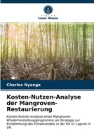 Kosten-Nutzen-Analyse der Mangroven-Restaurierung: Kosten-Nutzen-Analyse eines Mangroven-Wiederherstellungsprogramms als Strategie zur Eindämmung des ... in der De Gi Lagune in VN 6202633204 Book Cover