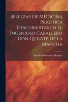 Bellezas de medicina practica descubiertas en el ingenioso caballero Don Quijote de la Mancha 1021507024 Book Cover