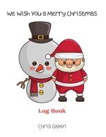 We Wish You a Marry Christmas Log Book: Record Keeper - Gift Tracker Notebook - Gift Registry – Recorder – Organizer - Keepsake for Bridal Shower - ... -bleed-110-pages-cover-size-17.5-x-11.25-inch 1675469660 Book Cover