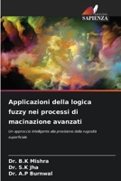 Applicazioni della logica fuzzy nei processi di macinazione avanzati (Italian Edition) 6209846971 Book Cover