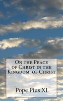 UBI ARCANO DEI CONSILIO On the Peace of Christ in the Kingdom of Christ 1533128987 Book Cover