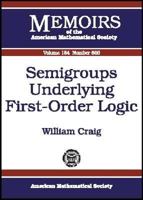 Semigroups Underlying First-order Logic (Memoirs of the American Mathematical Society) 0821841491 Book Cover