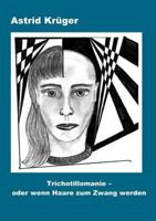 Trichotillomanie oder wenn Haare zum Zwang werden 3831132666 Book Cover