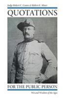 Quotations for the Public Person: Wit and Wisdom of the Ages 152554103X Book Cover