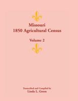 Missouri 1850 Agricultural Census: Volume 2 0788452282 Book Cover