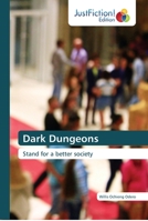 Dark Dungeons: Stand for a better society 6200490228 Book Cover