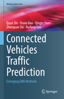 Connected Vehicles Traffic Prediction: Emerging GNN Methods (Wireless Networks) 3031845471 Book Cover