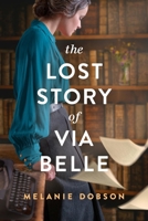 The Lost Story of Via Belle 1496474511 Book Cover