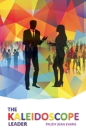 The Kaleidoscope Leader 1627871276 Book Cover