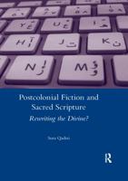Postcolonial Fiction and Sacred Scripture: Rewriting the Divine? 0367601362 Book Cover