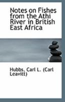 Notes on Fishes from the Athi River in British East Africa 1113136561 Book Cover