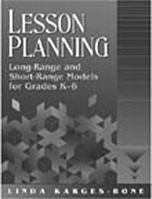 Lesson Planning: Long-Range and Short-Range Models for Grades K-6 0205286275 Book Cover