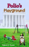 Polio's Playground 1420882368 Book Cover