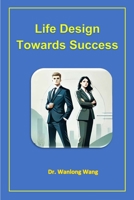 Life Design Towards Success 1966423225 Book Cover