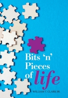 Bits N’ Pieces of Life 1664178899 Book Cover