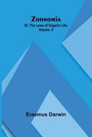 Zoonomia; Or, the Laws of Organic Life, Vol. II 9364732448 Book Cover