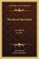 The royal merchant; an opera 1165752123 Book Cover