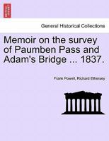 Memoir on the survey of Paumben Pass and Adam's Bridge ... 1837. 1241146195 Book Cover