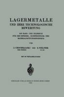 Lagermetalle Und Ihre Technologische Bewertung: Ein Hand- Und Hilfsbuch Fur Den Betriebs-, Konstruktions- Und Materialprufungsingenieur 3642894801 Book Cover