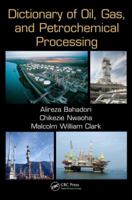 Dictionary of Oil, Gas, and Petrochemical Processing 146658825X Book Cover