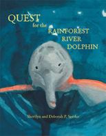Quest for the Rainforest River Dolphin 1425125751 Book Cover