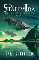 The Staff of Ira: The Journeys of Dorn, Part 2 1954168470 Book Cover