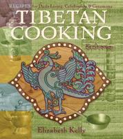 Tibetan Cooking: Recipes for Daily Living, Celebration, and Ceremony 1559392622 Book Cover