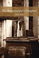 The Sharecropper's Daughter 1425960863 Book Cover