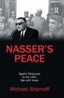 Nasser's Peace: Egypt's Response to the 1967 War with Israel 0367182548 Book Cover