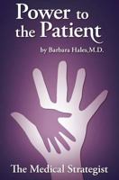 Power to the Patient:The Medical Strategist 0615511821 Book Cover