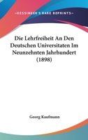 Die Lehrfreiheit an Den Deutschen Universitaten Im Neunzehnten Jahrhundert 1120407605 Book Cover