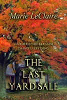 The Last Yard Sale: Four bewitched items change everything 1727838610 Book Cover