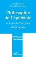 Philosophie de l'épidémie: Le temps de l'émergence Edition 2020 (Hippocrate Et Platon, Études de Philosophie de la Médecine) (French Edition) 2343211515 Book Cover