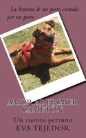 Amor a primer lameton: Un cuento perruno 1981195068 Book Cover